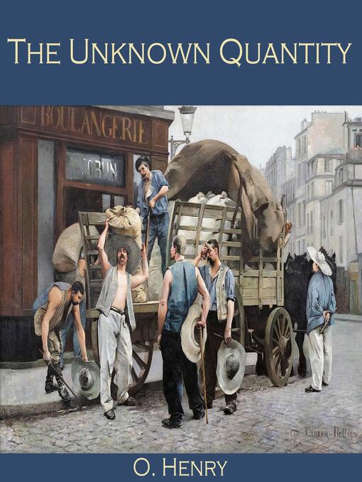 Title details for The Unknown Quantity by O. Henry - Available